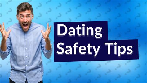 How Can I Ensure My Safety While Dating Youtube