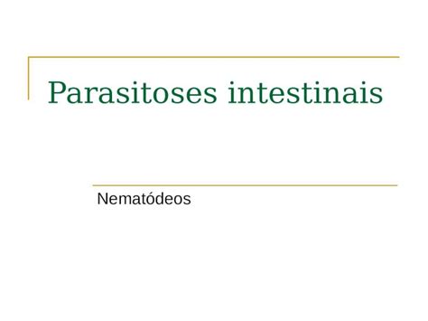 Ppt Parasitoses Intestinais Nemat Deos Vermes Cil Ndricos