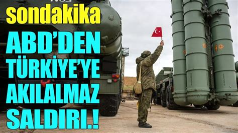 sondakika ABDDEN TÜRKİYEYE AKILALMAZ SALDIRI S400LERİ İADE ET