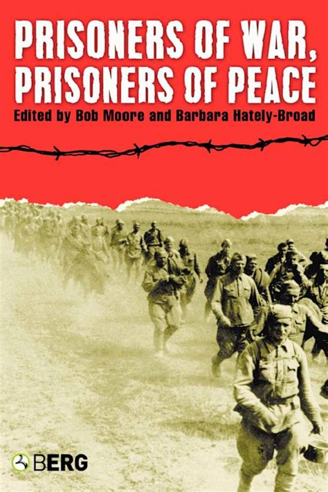 Prisoners of War, Prisoners of Peace: Captivity, Homecoming and Memory ...