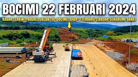 Tol Bocimi Tahap 3 Terbaru 22 Februari 2024 Kabar Tol Bocimi 3