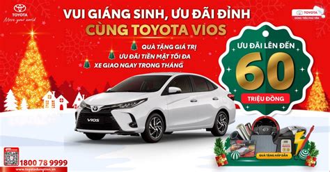 Vui Giáng Sinh Ưu Đãi Đỉnh Cùng Toyota Vios Toyota Dũng Tiến Phú Yên