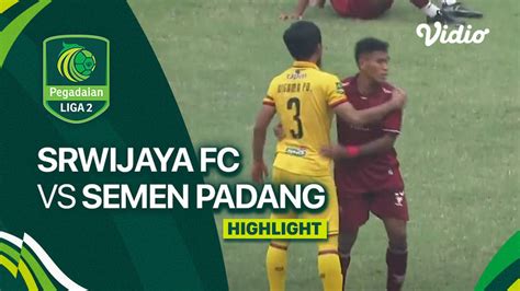 Sriwijaya Fc Vs Semen Padang Highlights Liga Vidio