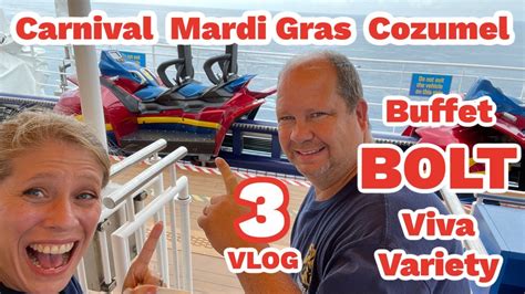 Carnival Mardi Gras Vlog 3 Cozumel BOLT Scary First RIDE Buffet