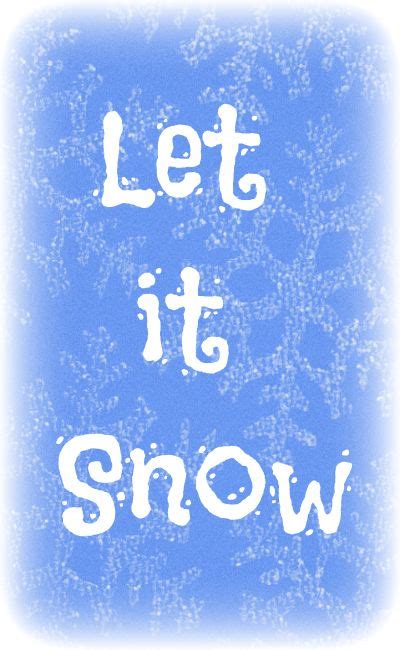 Let It Snow Quotes. QuotesGram