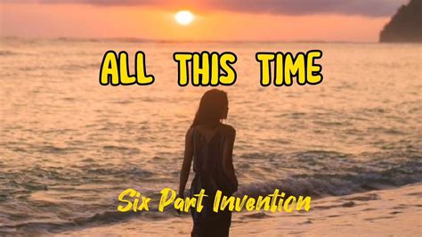 All This Time Lyrics Six Part Invention YouTube