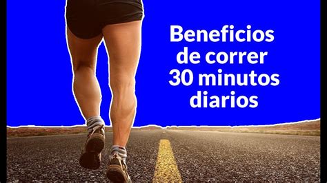 Beneficios De Correr Minutos Al Dia Youtube