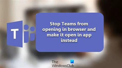 Cómo evitar que Teams se abra en el navegador y hacerlo en la aplicación