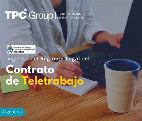 Vigencia Del Régimen Legal Del Contrato De Teletrabajo Tpc Group