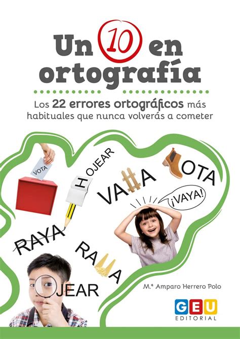 Geu Un 10 En Ortografía Los 22 Errores Ortográficos Más Habituales Que