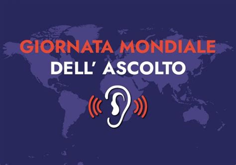 Giornata Mondiale Dell Ascolto Cosa Significa Ascoltarsi E Saper