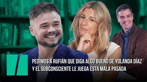 Pedimos A Rufi N Que Diga Algo Bueno De Yolanda D Az Y El Subconsciente