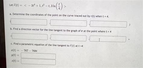 Solved Let R T −3t4 1 T2−t 3ln 4t A Determine The