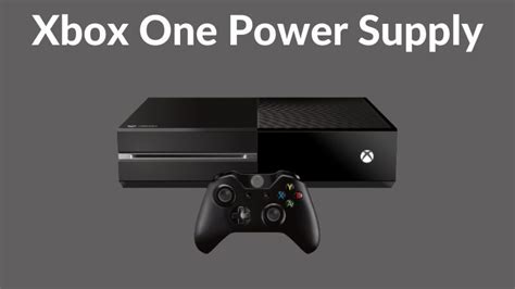 Xbox One Power Supply - ElectronicsHub