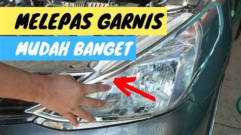 Cara Mudah Melepas Garnis Lampu Mobil MUDAH Dan TIDAK MERUSAK YouTube