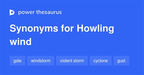 Howling Wind synonyms - 100 Words and Phrases for Howling Wind