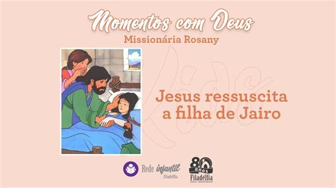 Rede Infantil Hist Ria Jesus Ressuscita A Filha De Jairo Youtube