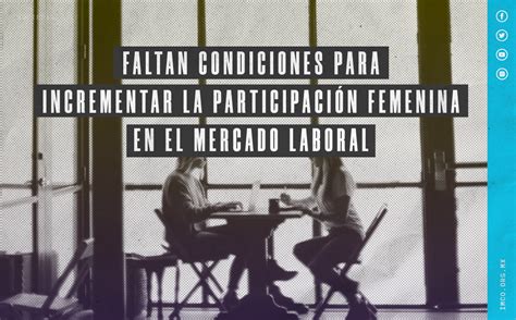 Faltan Condiciones Para Incrementar La Participación Femenina En El