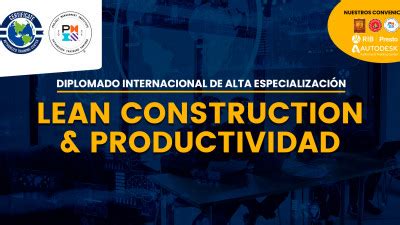 DIPLOMADO INTERNACIONAL DE ALTA ESPECIALIZACION LEAN CONSTRUCTION