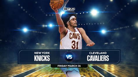 Knicks Vs Cavaliers Prediction Preview Odds Picks Mar