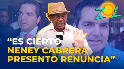 La Raz N De La Renuncia De Neney Cabrera Cachicha