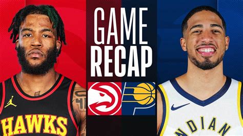 Game Recap Pacers 116 Hawks 112 Vidéo Dailymotion