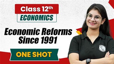 Economic Reforms Since 1991 In One Shot Indian Economics Class 12th