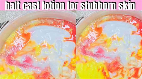 How To Make Half Cast Lotion For Stubborn Skin Strong Whitening Half