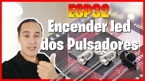 Encender Y Apagar Un Led En Esp Con Dos Pulsadores Youtube