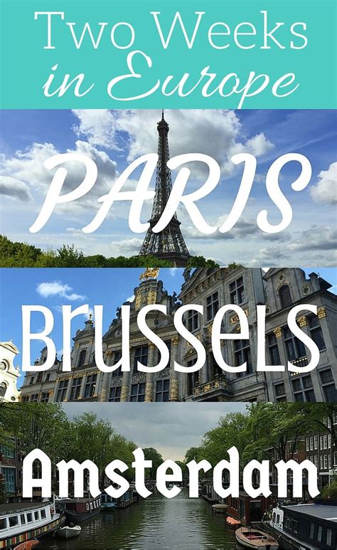 Two Weeks in Europe: Itinerary for Paris, Brussels and Amsterdam | Europe itineraries, Europe ...