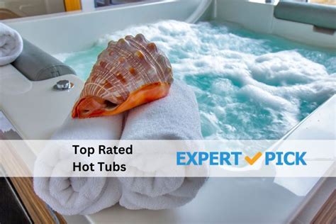 Discover The Best Hot Tubs Of 2025 Top Rated Relaxation