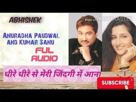 Dheere Dheere Se Meri Zindagi Mein Aana Kumar Sanu And Anuradha