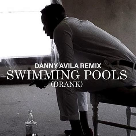 Stream Kendrick Lamar Swimming Pools Danny Avila Remix By Danny