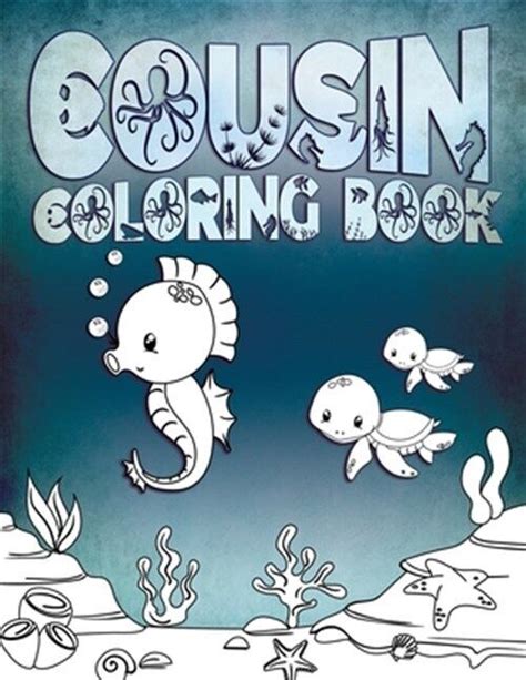 Cousin Coloring Book Perfect For Cousins Ages 2 6 Cute T Idea For