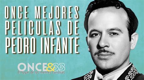 ONCE MEJORES PELICULAS DE PEDRO INFANTE YouTube