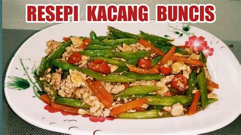 Sayur Kacang Bunciscara Masak Kacang Buncis Sedap Youtube