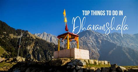 Top Things To Do In Dharamshala Must See Attractions And Activities