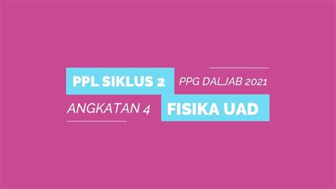 PPL SIKLUS 2 PPG DALJAB ANGKATAN 4 TAHUN 2021 YouTube