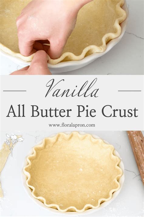 All Butter Vanilla Pie Crust - The Floral Apron