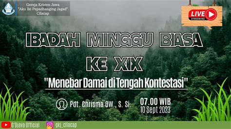 Ibadah Minggu Biasa Ke Xix September Menebar Damai Di