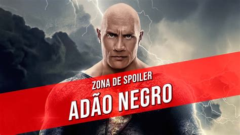 Adão Negro SPOILERS Zona de Spoilers YouTube