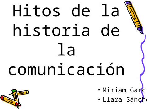 Ppt Hitos De La Historia De La Comunicación Dokumentips