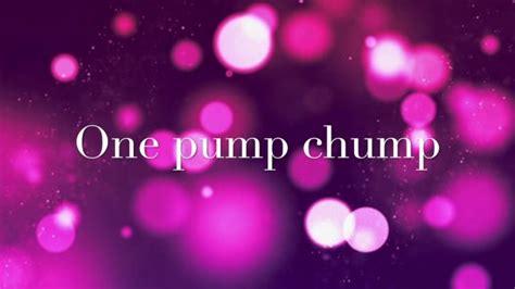 One Pump Chump