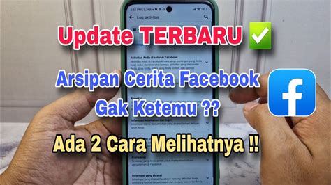 Cara Melihat Arsip Cerita Di Fb Yang Sudah Lama Youtube