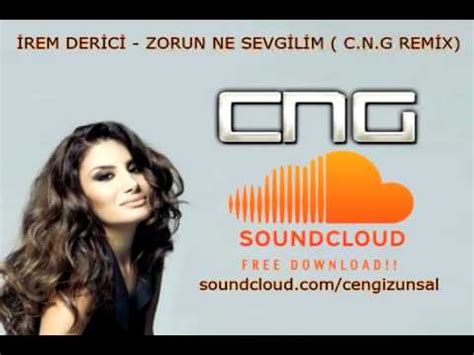 Irem Derici Zorun Ne Sevgilim Cng Remix Youtube