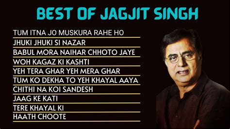 Jagjit Singh Top 10 Songs Best Of Jagjit Singh Best Ghazals Of