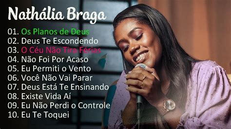 Deus Está Te Ensinando Nathália Braga Top 10 Hinos Gospel Mais Ouvidos