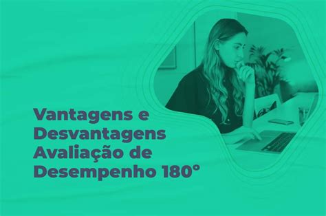 Vantagens e desvantagens da avaliação de desempenho 180 graus