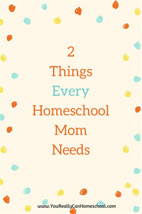 2 Things Every Homeschool Mom Needs You Really Can Homeschool