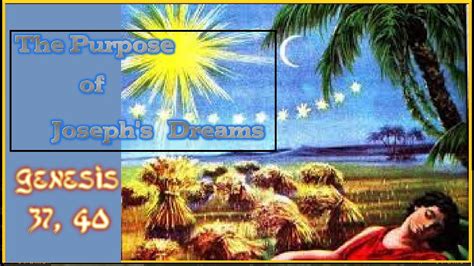 The Purpose Of Josephs Dreams Genesis 37 Success Is Found In Christ